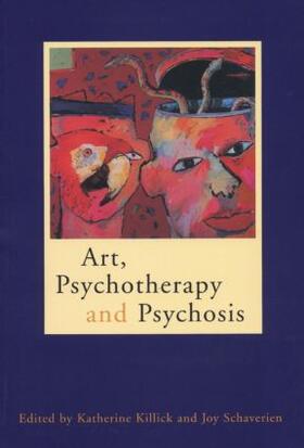 Schaverien / Killick |  Art, Psychotherapy and Psychosis | Buch |  Sack Fachmedien