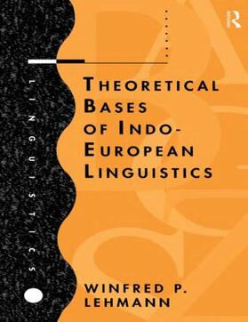 Lehmann |  Theoretical Bases of Indo-European Linguistics | Buch |  Sack Fachmedien