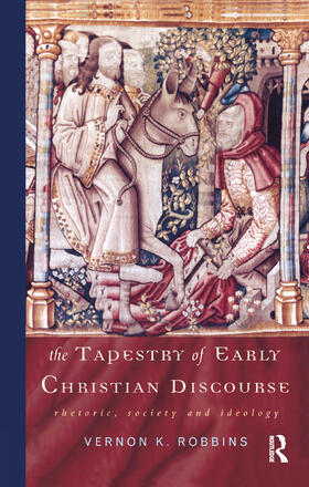 Robbins |  The Tapestry of Early Christian Discourse | Buch |  Sack Fachmedien