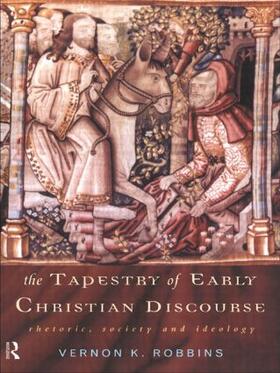 Robbins |  The Tapestry of Early Christian Discourse | Buch |  Sack Fachmedien