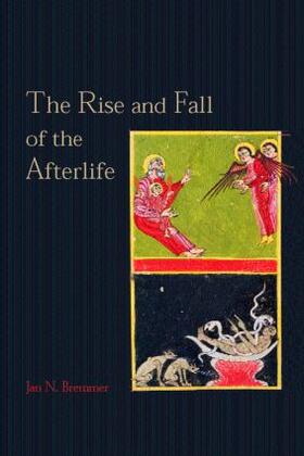 Bremmer |  The Rise and Fall of the Afterlife | Buch |  Sack Fachmedien