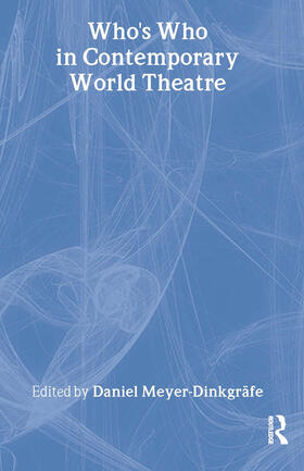 Meyer-Dinkgrafe |  Who's Who in Contemporary World Theatre | Buch |  Sack Fachmedien