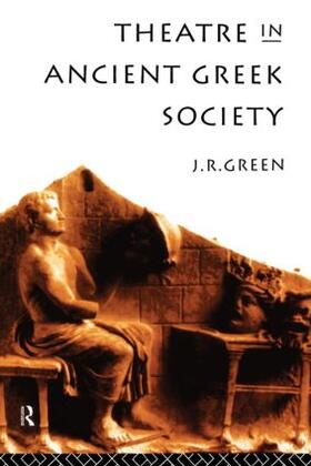 Green |  Theatre in Ancient Greek Society | Buch |  Sack Fachmedien