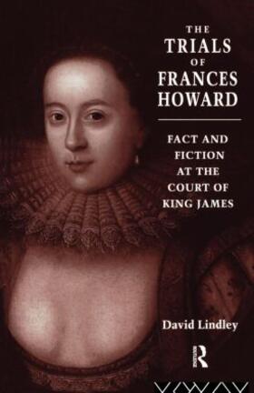 Lindley |  The Trials of Frances Howard | Buch |  Sack Fachmedien