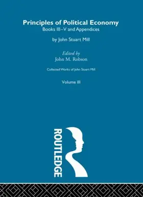 Robson / Mill |  Collected Works of John Stuart Mill | Buch |  Sack Fachmedien