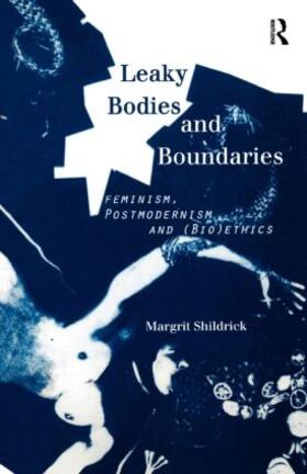 Shildrick |  Leaky Bodies and Boundaries | Buch |  Sack Fachmedien