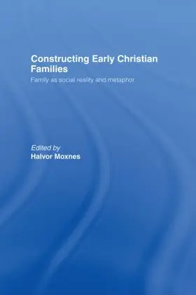 Moxnes |  Constructing Early Christian Families | Buch |  Sack Fachmedien