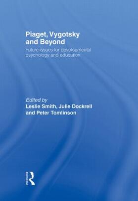 Smith / Dockrell / Tomlinson |  Piaget, Vygotsky & Beyond | Buch |  Sack Fachmedien