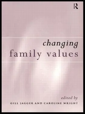 Jagger / Wright |  Changing Family Values | Buch |  Sack Fachmedien