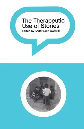 Dwivedi |  The Therapeutic Use of Stories | Buch |  Sack Fachmedien