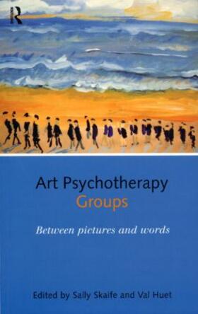 SKAIFE / Huet |  Art Psychotherapy Groups | Buch |  Sack Fachmedien