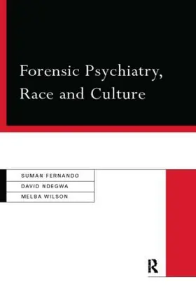 Fernando / Ndegwa / Wilson |  Forensic Psychiatry, Race and Culture | Buch |  Sack Fachmedien