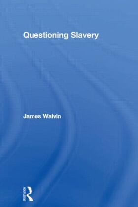 Walvin |  Questioning Slavery | Buch |  Sack Fachmedien