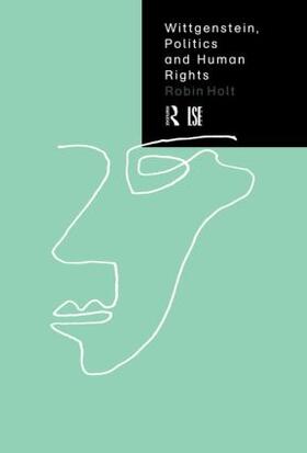 Holt |  Wittgenstein, Politics and Human Rights | Buch |  Sack Fachmedien