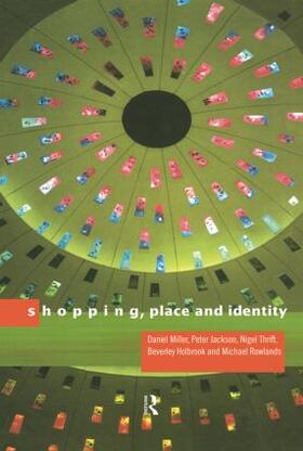 Jackson / Rowlands / Miller |  Shopping, Place and Identity | Buch |  Sack Fachmedien