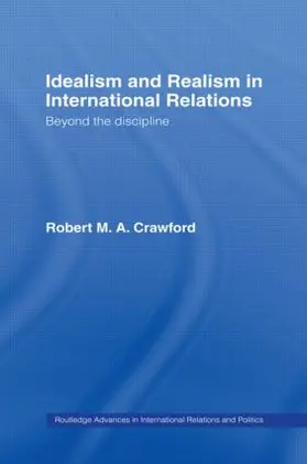 Crawford |  Idealism and Realism in International Relations | Buch |  Sack Fachmedien