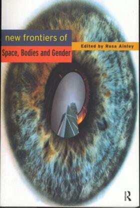 *Nfa* / Ainley |  New Frontiers of Space, Bodies and Gender | Buch |  Sack Fachmedien