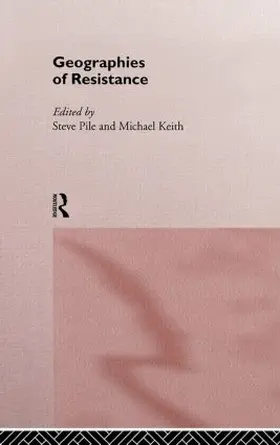 Keith / Pile |  Geographies of Resistance | Buch |  Sack Fachmedien