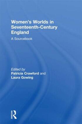 Crawford / Gowing |  Women's Worlds in Seventeenth-Century England | Buch |  Sack Fachmedien