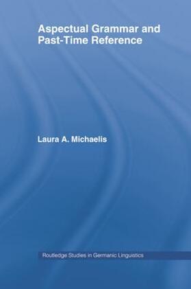 Michaelis |  Aspectual Grammar and Past Time Reference | Buch |  Sack Fachmedien