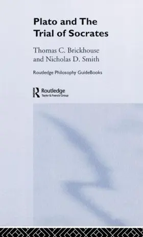 Brickhouse / Smith |  Routledge Philosophy GuideBook to Plato and the Trial of Socrates | Buch |  Sack Fachmedien