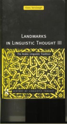 Versteegh |  Landmarks in Linguistic Thought Volume III | Buch |  Sack Fachmedien