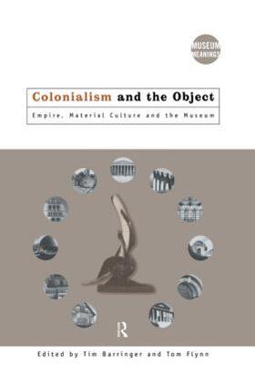 Barringer / Flynn |  Colonialism and the Object | Buch |  Sack Fachmedien