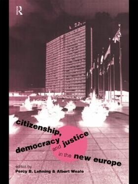 Lehning / Weale |  Citizenship, Democracy and Justice in the New Europe | Buch |  Sack Fachmedien