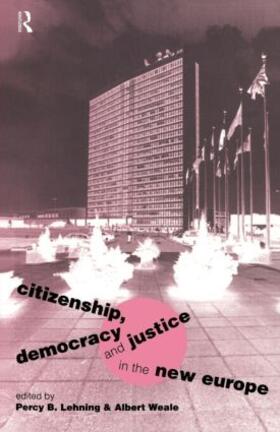 Lehning / Weale |  Citizenship, Democracy and Justice in the New Europe | Buch |  Sack Fachmedien