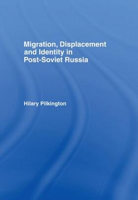 Pilkington |  Migration, Displacement and Identity in Post-Soviet Russia | Buch |  Sack Fachmedien