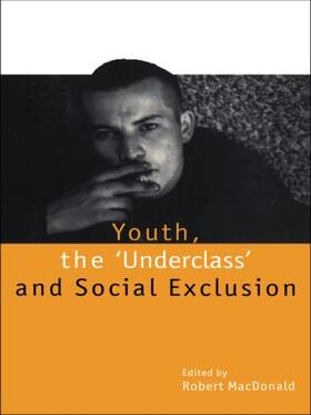 Macdonald |  Youth, The 'Underclass' and Social Exclusion | Buch |  Sack Fachmedien
