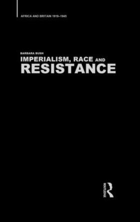 Bush |  Imperialism, Race and Resistance | Buch |  Sack Fachmedien