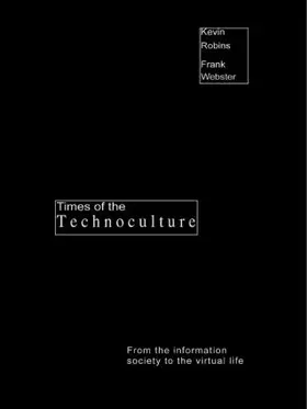 Robins / Webster |  Times of the Technoculture | Buch |  Sack Fachmedien