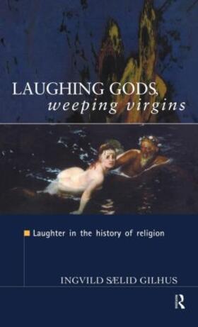 Gilhus |  Laughing Gods, Weeping Virgins | Buch |  Sack Fachmedien