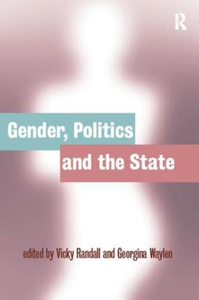 Randall / Waylen |  Gender, Politics and the State | Buch |  Sack Fachmedien