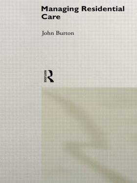 Burton |  Managing Residential Care | Buch |  Sack Fachmedien