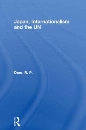 Dore |  Japan, Internationalism and the UN | Buch |  Sack Fachmedien