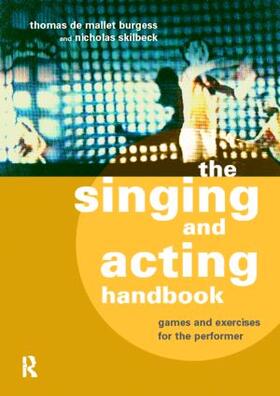 Burgess / Skilbeck |  The Singing and Acting Handbook | Buch |  Sack Fachmedien