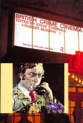 Chibnall / Murphy |  British Crime Cinema | Buch |  Sack Fachmedien