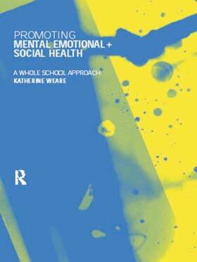 Weare |  Promoting Mental, Emotional and Social Health | Buch |  Sack Fachmedien