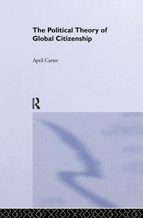 Carter |  The Political Theory of Global Citizenship | Buch |  Sack Fachmedien