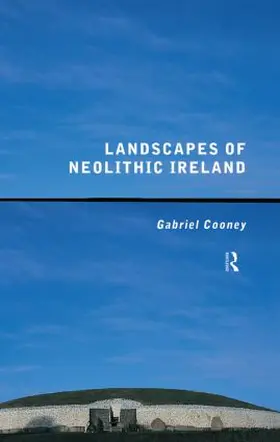 Cooney |  Landscapes of Neolithic Ireland | Buch |  Sack Fachmedien