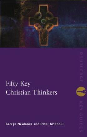 McEnhill / Newlands |  Fifty Key Christian Thinkers | Buch |  Sack Fachmedien