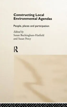 Buckingham-Hatfield / Percy |  Constructing Local Environmental Agendas | Buch |  Sack Fachmedien