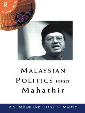 Mauzy / Milne |  Malaysian Politics Under Mahathir | Buch |  Sack Fachmedien