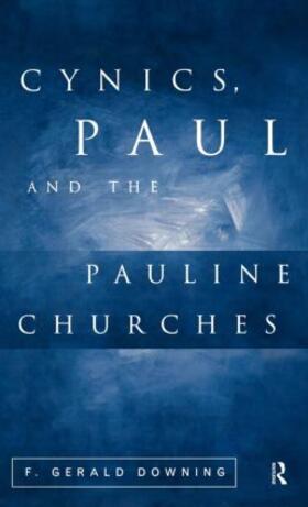 Downing |  Cynics, Paul and the Pauline Churches | Buch |  Sack Fachmedien