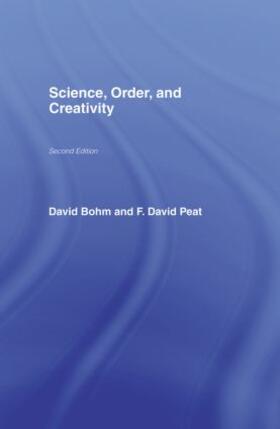 Bohm / Peat |  Science, Order and Creativity second edition | Buch |  Sack Fachmedien