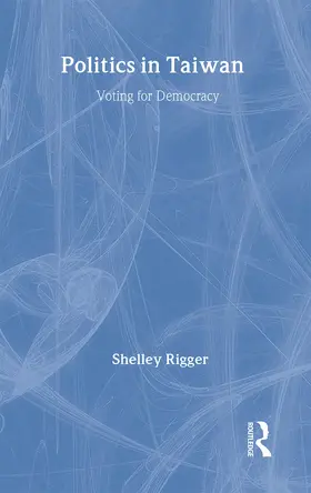 Rigger |  Politics in Taiwan | Buch |  Sack Fachmedien