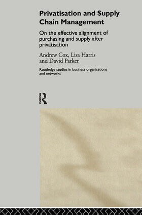 Cox / Harris / Parker |  Privatization and Supply Chain Management | Buch |  Sack Fachmedien