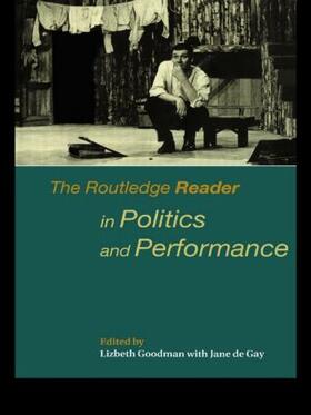 de Gay / Goodman |  The Routledge Reader in Politics and Performance | Buch |  Sack Fachmedien